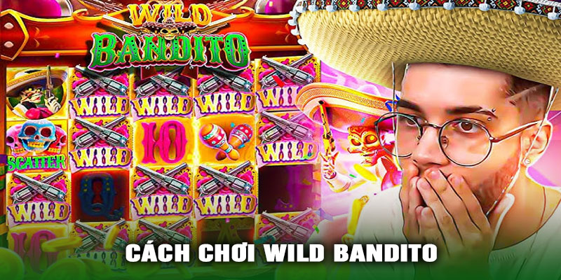 Cách Chơi Wild Bandito