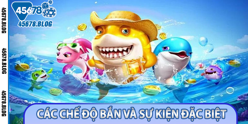 Các chế độ bắn và sự kiện đặc biệt