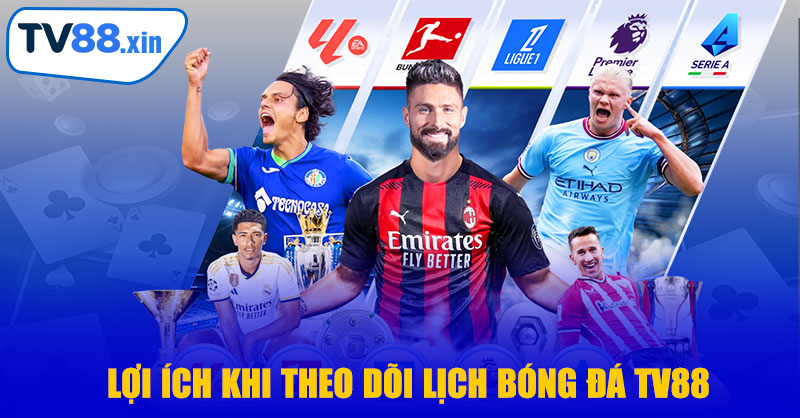 Lợi Ích Khi Theo Dõi Lịch Bóng Đá TV88
