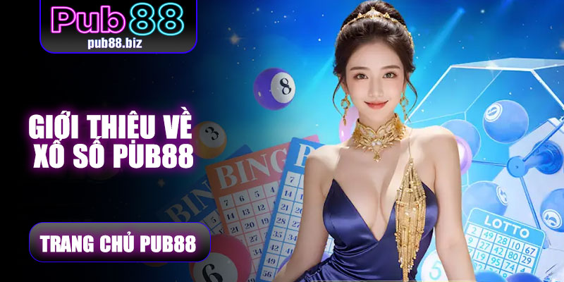 Giới thiệu về Xổ Số Pub88